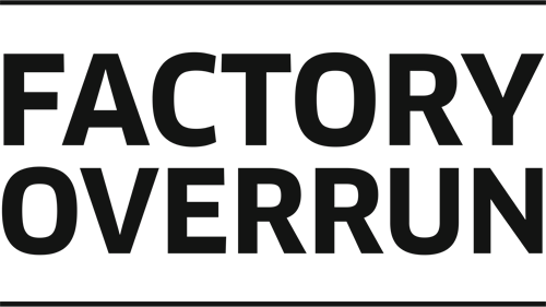 Factory Overrun